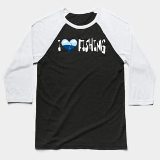 I love Fishing heart Baseball T-Shirt